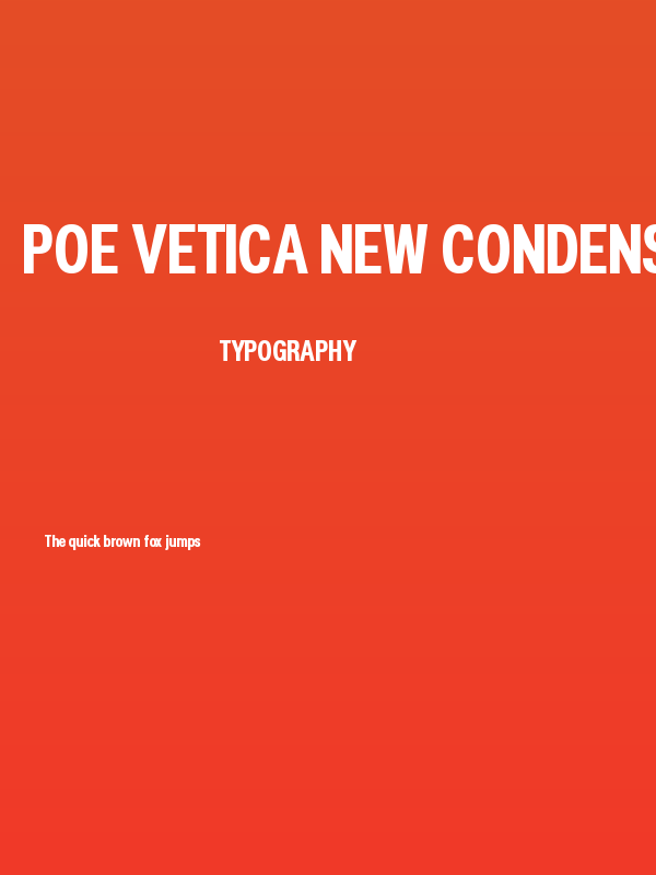 POE Vetica New Condensed Bold Poster