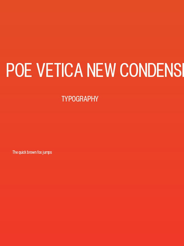 POE Vetica New Condensed Poster
