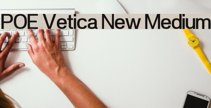 POE Vetica New Medium Font examples
