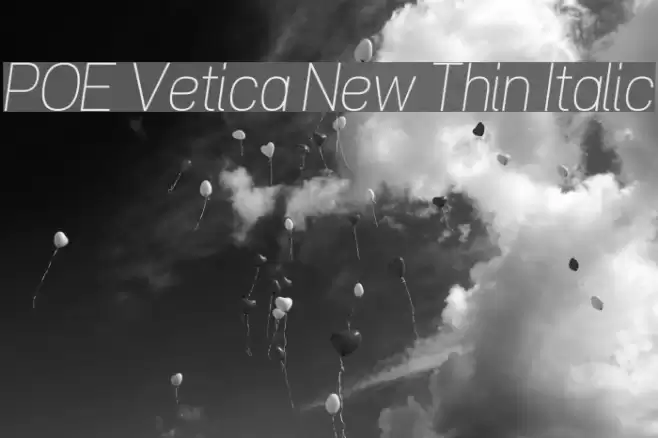 POE Vetica New Thin Italic examples