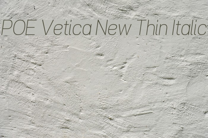 POE Vetica New Thin Italic Font examples