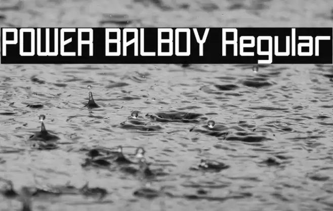 POWER BALBOY Regular 字体 examples