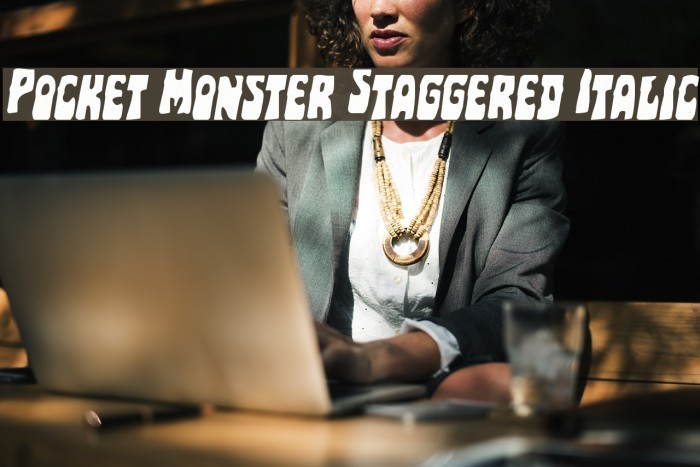 Pocket Monster Staggered Italic Example 3