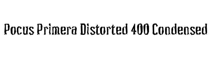 Pocus Primera Distorted 400 Condensed  नि: शुल्क फ़ॉन्ट्स डाउनलोड