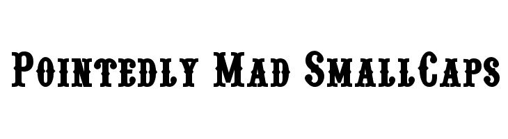 Pointedly Mad SmallCaps  Frei Schriftart Herunterladen