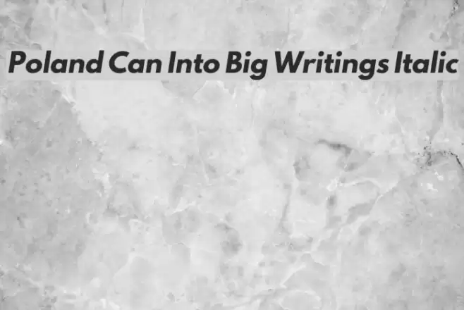 Poland Can Into Big Writings Italic  examples