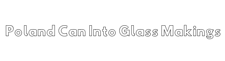 Poland Can Into Glass Makings Font