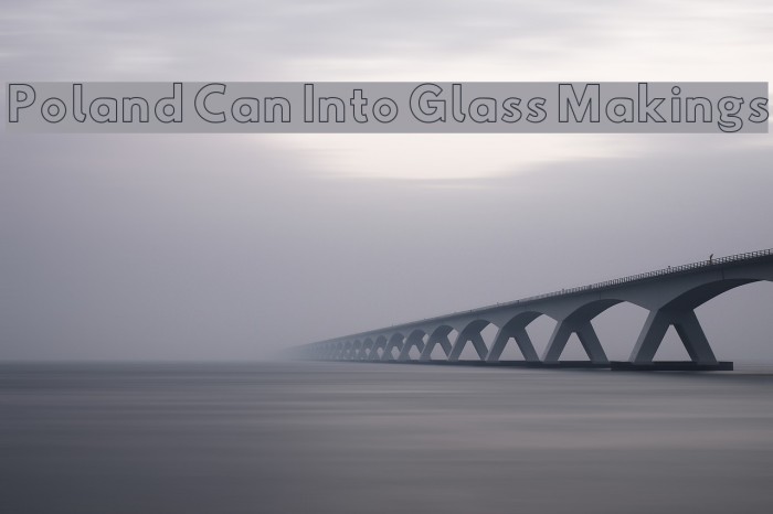 Poland Can Into Glass Makings Font examples