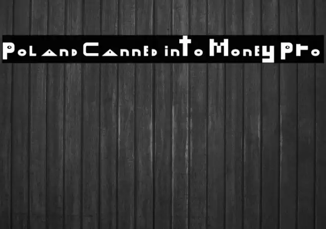Poland Canned into Money Pro फ़ॉन्ट examples