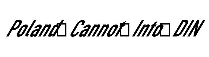 Poland Cannot Into DIN  font caratteri gratis