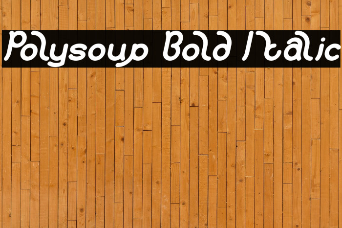 Polysoup Bold Italic Example 2