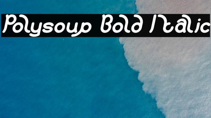Polysoup Bold Italic Example 3