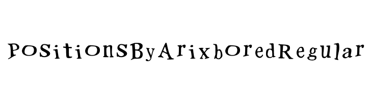 Positions By Arixbored Regular  Frei Schriftart Herunterladen