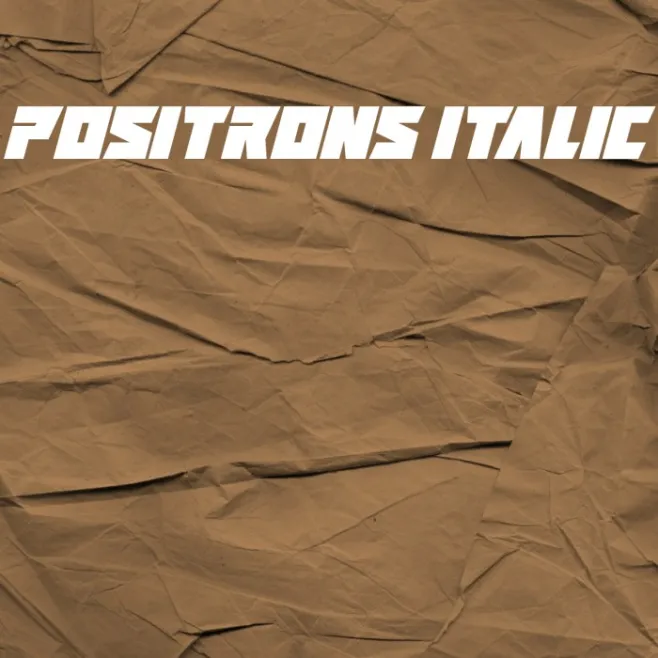 Positrons Italic Example 2