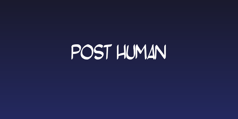 Post Human Social Header