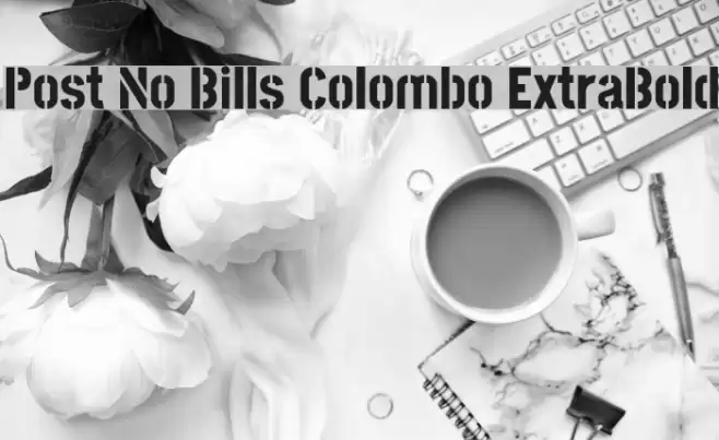 Post No Bills Colombo ExtraBold Font examples