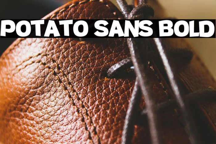 Potato sans Bold Example 3
