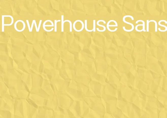 Powerhouse Sans Example 3