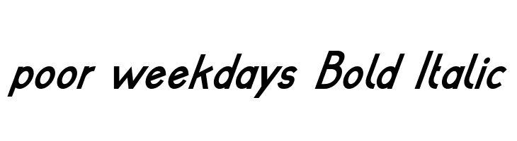 poor weekdays Bold Italic  Descarca Fonturi Gratis