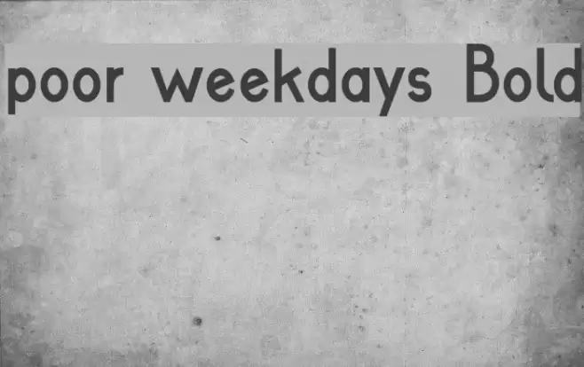 poor weekdays Bold Font examples