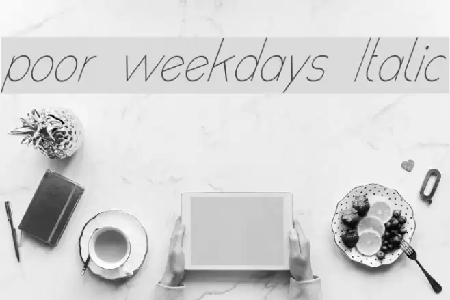 poor weekdays Italic  examples