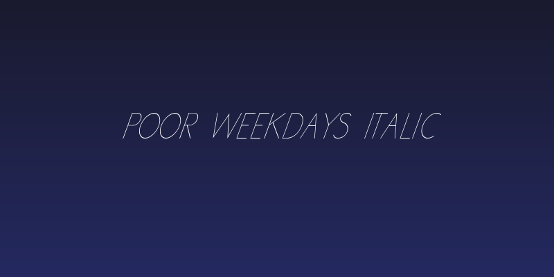 poor weekdays Italic Social Header