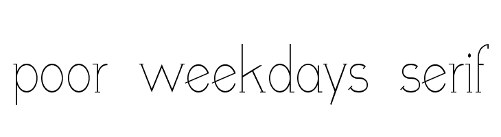 poor weekdays serif Font
