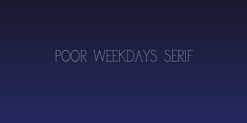 poor weekdays serif Social Header
