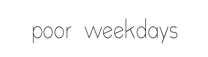 poor weekdays Font