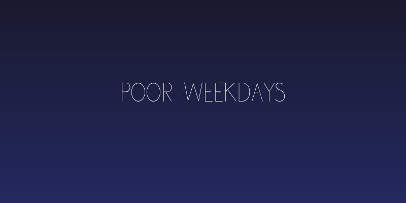 poor weekdays Social Header