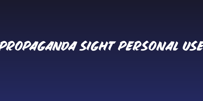 PROPAGANDA SIGHT PERSONAL USE Social Header