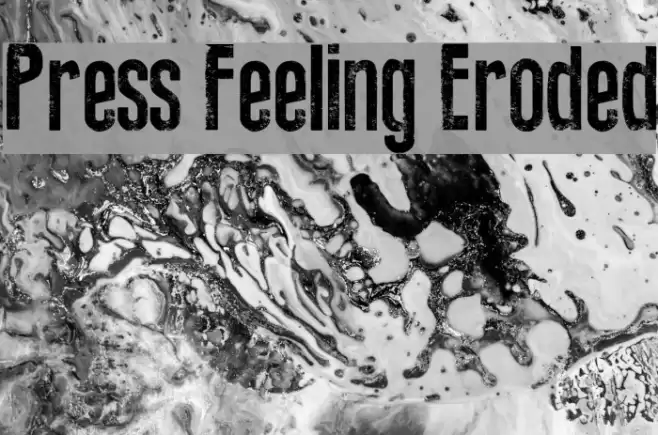 Press Feeling Eroded Font examples