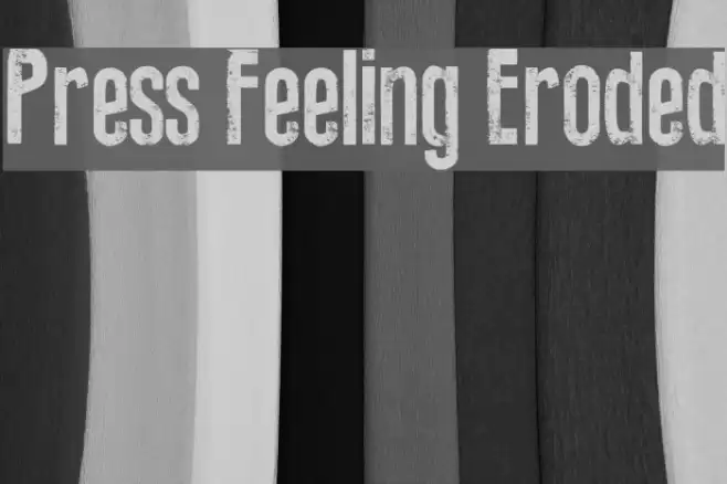 Press Feeling Eroded Font examples