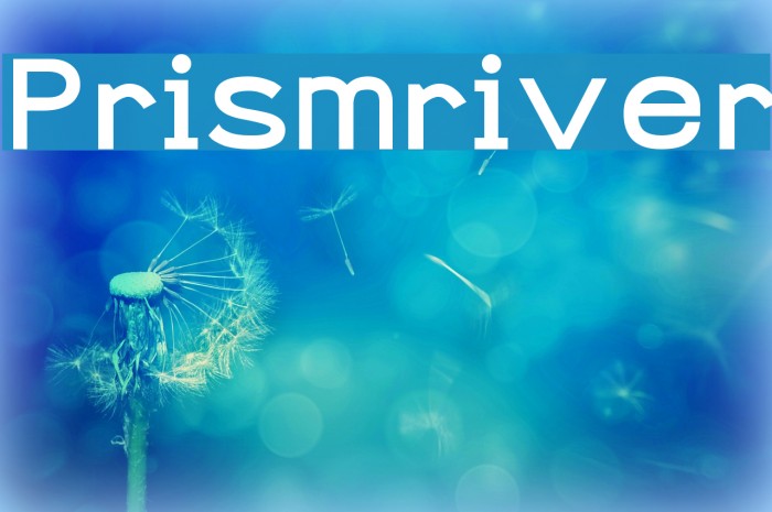 Prismriver Font examples