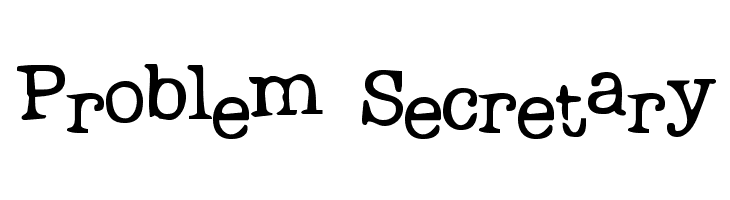 Problem Secretary  Frei Schriftart Herunterladen