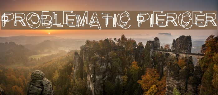 Problematic Piercer Example 1