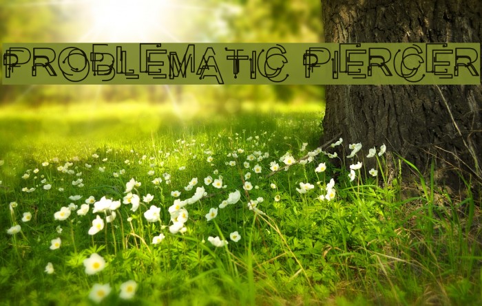 Problematic Piercer Example 2