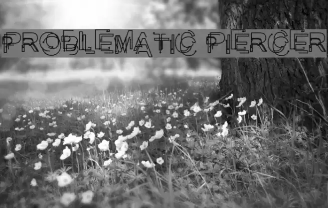 Problematic Piercer Font examples