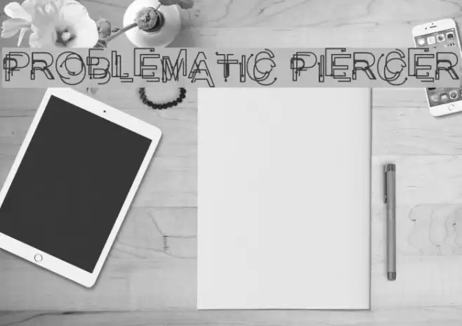 Problematic Piercer Font examples