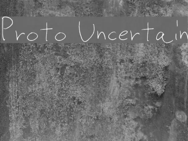 Proto Uncertain Font examples