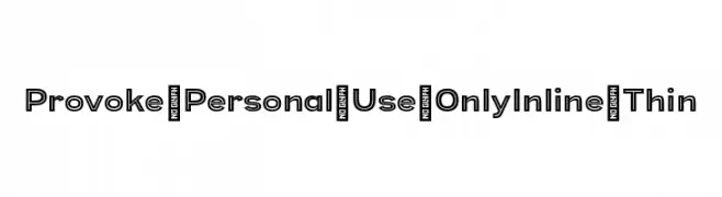 Provoke-Personal-Use-Only Inline-Thin  Frei Schriftart Herunterladen