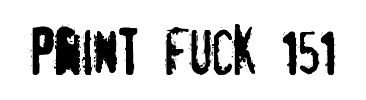 pRint Fuck 151  Free Fonts Download