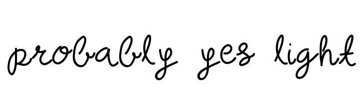 probably yes light Font