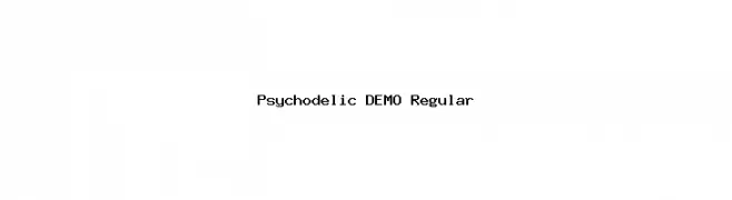Psychodelic DEMO Regular フォント