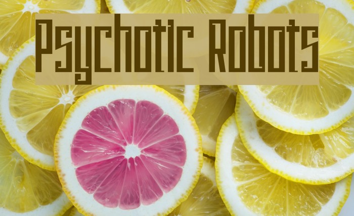 Psychotic Robots Font examples