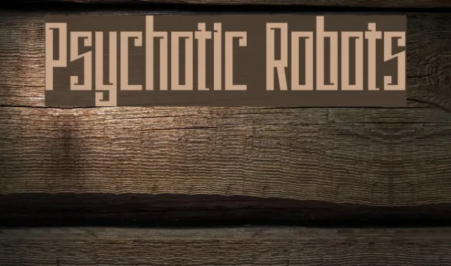 Psychotic Robots Example 3