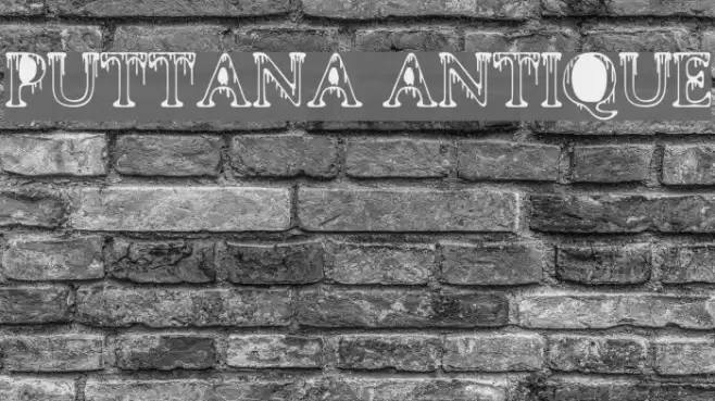 PUTTANA ANTIQUE Font examples