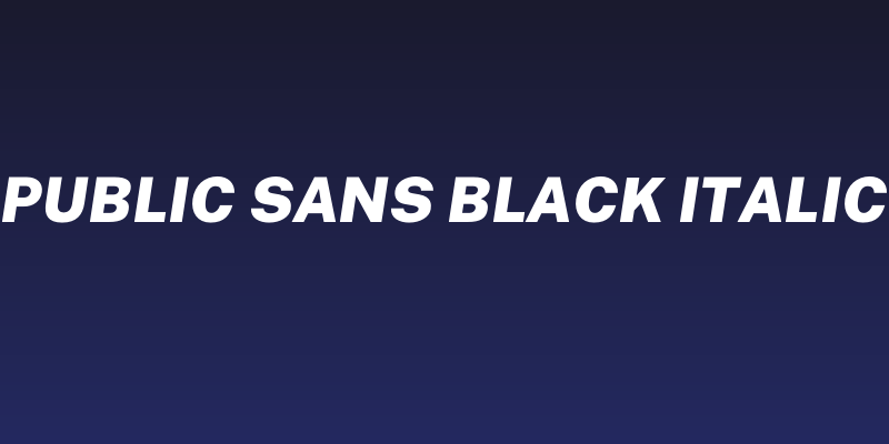 Public Sans Black Italic Social Header