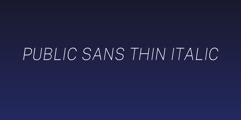 Public Sans Thin Italic Social Header