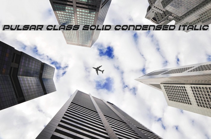 Pulsar Class Solid Condensed Italic Font examples